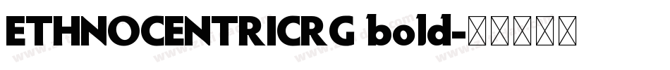 ETHNOCENTRICRG bold字体转换